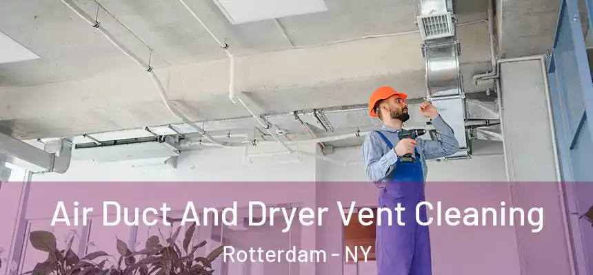 Air Duct And Dryer Vent Cleaning Rotterdam - NY