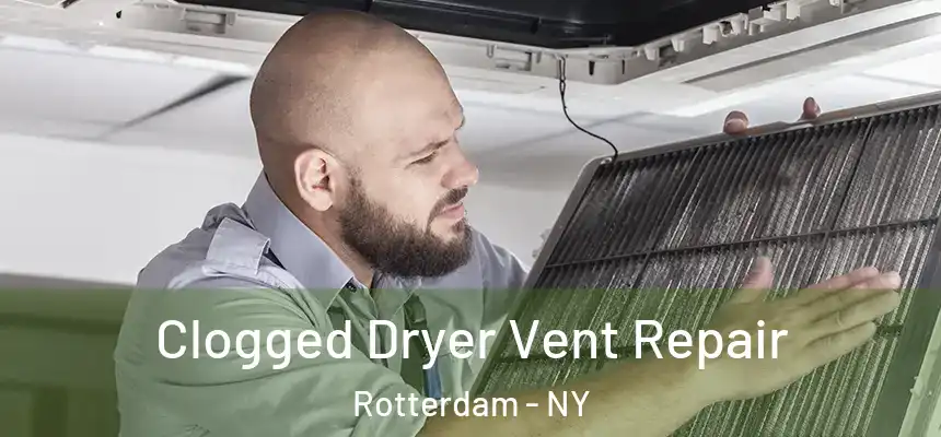 Clogged Dryer Vent Repair Rotterdam - NY